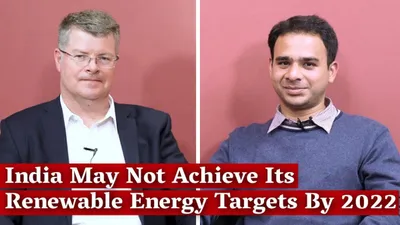 watch  india may not achieve its renewable energy targets by 2022  says energy expert