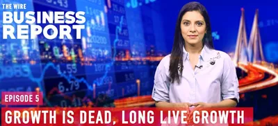 watch   the wire business report 5   growth is dead  long live growth