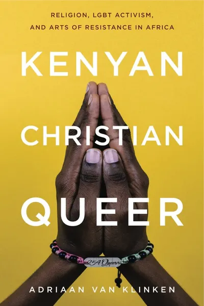 book review   kenyan christian queer  is a powerful departure from despair